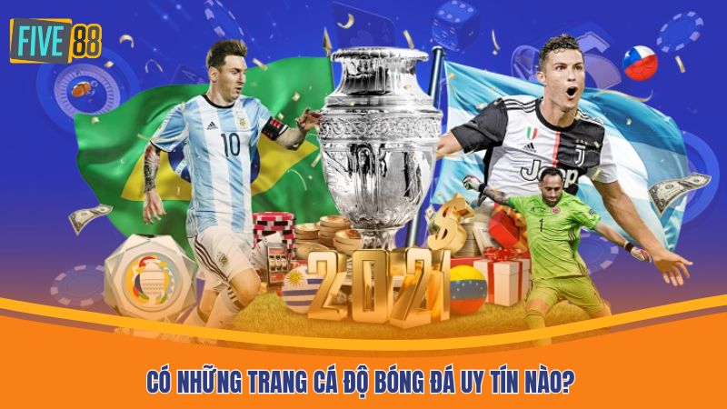 Có những trang cá độ bóng đá uy tín nào?