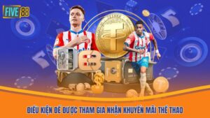 Điều kiện để được tham gia nhận khuyến mãi thể thao