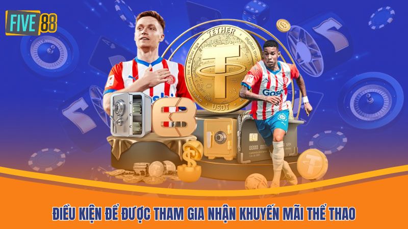 Điều kiện để được tham gia nhận khuyến mãi thể thao