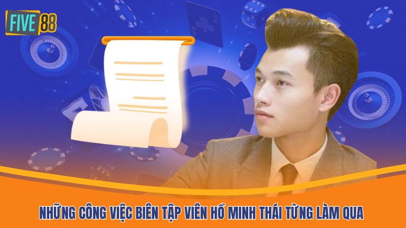 Những công việc biên tập viên Hồ Minh Thái từng làm qua